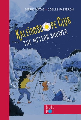 The Meteor Shower: Kaleidoscope Club Series Book #2 - Mazas, Marie