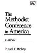 The Methodist Conference in America: A History