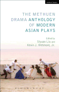 The Methuen Drama Anthology of Modern Asian Plays