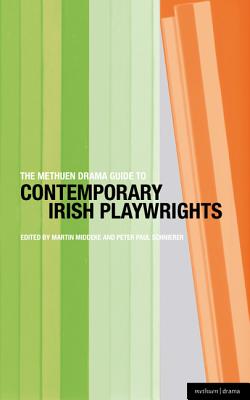 The Methuen Drama Guide to Contemporary Irish Playwrights - Middeke, Martin (Editor), and Schnierer, Peter Paul (Editor)