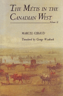 The Metis in the Canadian West: Volume II