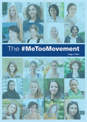 The #Metoo Movement - Parks, Peggy J