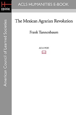 The Mexican Agrarian Revolution - Tannenbaum, Frank