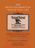 The Mexican-American War of 1846-1848: A Bibliography of the Holdings of the Libraries, the University of Texas at Arlington