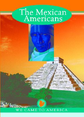 The Mexican Americans - Moreno, Barry (Editor), and Wade, Linda R