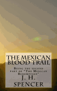The Mexican Blood Trail: El Rastro de Sangre Mexicana