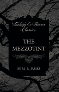 The Mezzotint (Fantasy and Horror Classics)