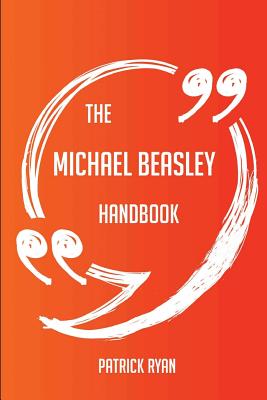 The Michael Beasley Handbook - Everything You Need to Know about Michael Beasley - Ryan, Patrick, Fr.