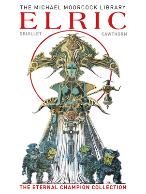 The Michael Moorcock Library: Elric the Eternal Champion Collection (Graphic Nov El) - Moorcock, Michael, and Cawthorne, James