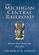 The Michigan Central Railroad: History of the Main Line 1846-1901