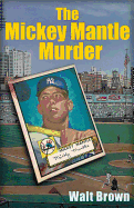 The Mickey Mantle Murder
