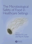 The Microbiological Safety of Food in Healthcare Settings