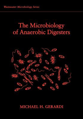 The Microbiology of Anaerobic Digesters - Gerardi, Michael H