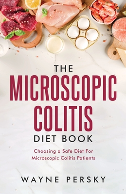 The Microscopic Colitis Diet Book - Persky, Wayne