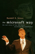 The Microsoft Way: Bill Gates and Our Digital Future - E. Stross, Randall