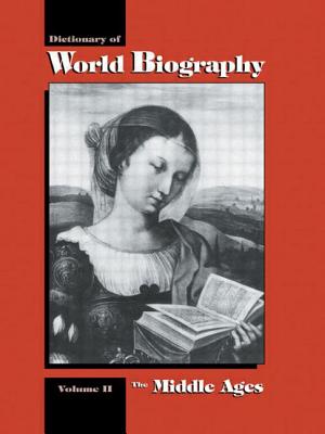 The Middle Ages: Dictionary of World Biography, Volume 2 - Magill, Frank N. (Editor)