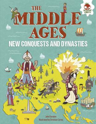 The Middle Ages: New Conquests and Dynasties - Farndon, John