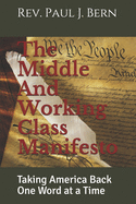 The Middle And Working Class Manifesto 4th Edition: Taking America Back One Word at a Time