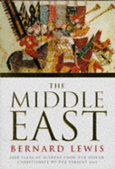The Middle East: 2,000 Years of History from the Rise of Christianity to the Present Day - Lewis, Bernard W