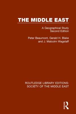 The Middle East: A Geographical Study, Second Edition - Beaumont, Peter, and Blake, Gerald, and Wagstaff, J. Malcolm