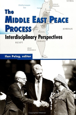 The Middle East Peace Process: Interdisciplinary Perspectives - Peleg, Ilan, Professor (Editor)
