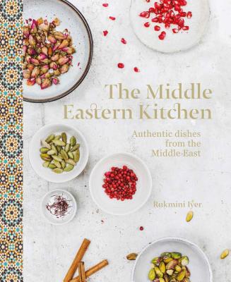 The Middle Eastern Kitchen: Authentic Dishes from the Middle East - Iyer, Rukmini