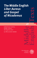 The Middle English 'Liber Aureus and Gospel of Nicodemus': Edited from London, British Library, MS Egerton 2658