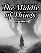 The Middle of Things