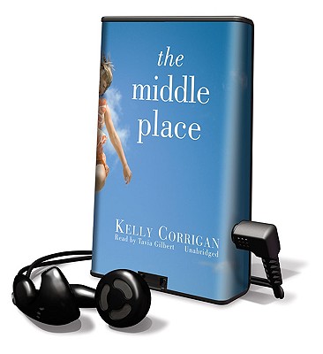 The Middle Place - Corrigan, Kelly, and Gilbert, Tavia (Read by)