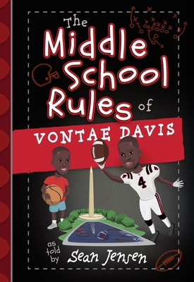 The Middle School Rules of Vontae Davis: As Told by Sean Jensen - Davis, Vontae, and Jensen, Sean