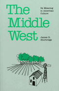 The Middle West: Its Meaning in American Culture