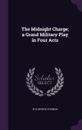 The Midnight Charge; a Grand Military Play in Four Acts