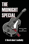 The Midnight Special: A Novel about Leadbelly