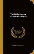 The Midshipman Marmaduke Merry