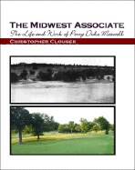 The Midwest Associate: The Life and Work of Perry Duke Maxwell