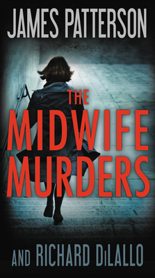 The Midwife Murders - Patterson, James, and DiLallo, Richard
