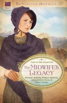 The Midwife's Legacy - Gibson, Rhonda, and Griffin, Pamela, and Kirkpatrick, Jane