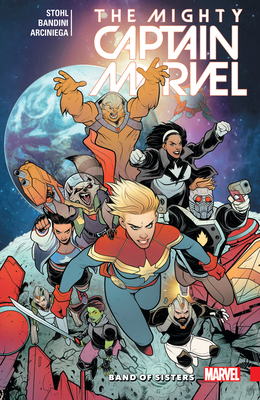 The Mighty Captain Marvel Vol. 2: Band of Sisters - Stohl, Margaret, and Bandini, Michele