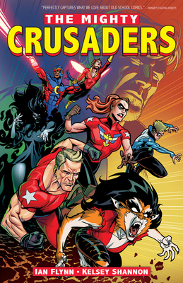 The Mighty Crusaders Vol. 1 - Flynn, Ian