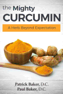 The Mighty Curcumin: A Herb Beyond Expectation