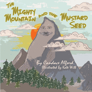 The Mighty Mountain and the Mustard Seed