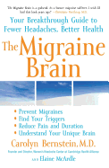 The Migraine Brain: Your Breakthrough Guide to Fewer Headaches, Better Health