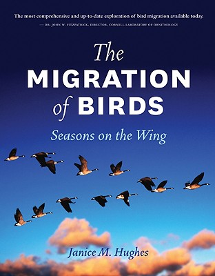 The Migration of Birds: Seasons on the Wing - Hughes, Janice