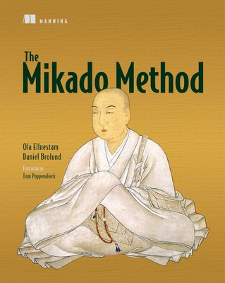 The Mikado Method - Ellnestam, Ola, and Brolund, Daniel