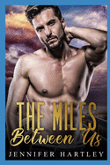 The Miles Between Us: Second Chance Romance