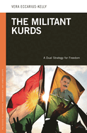 The Militant Kurds: A Dual Strategy for Freedom