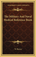 The Military and Naval Medical Reference Book