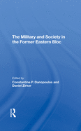 The Military And Society In The Former Eastern Bloc