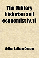 The Military Historian and Economist (Volume 1)