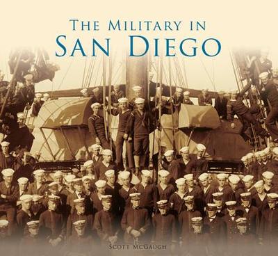 The Military in San Diego - McGaugh, Scott